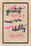 A quote about the greatest test of a man 's vision.