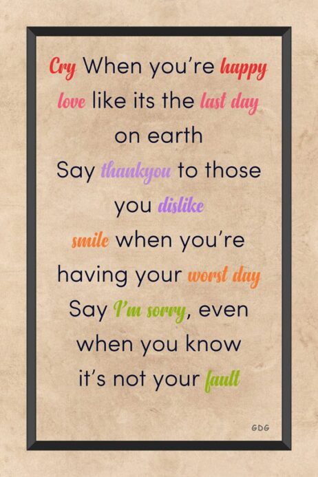 A poster with the words " say thank you to those you dislike smile when youre having your worst day."