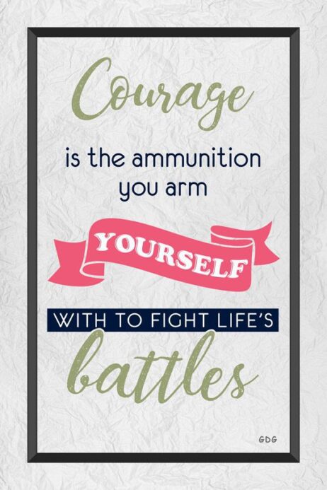 A poster with a quote about courage.