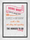 A poster with the words " doing what you 've always done and expect a different result is like not eating but expecting the hunger to go away