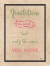 A poster with the words limitations do exist but only the ones you invite.