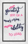 A quote about the greatest test of a man 's vision.