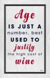 A poster with the words age is just a number, best used to justify the high cost of wine.