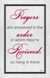 A sign that says prayers are answered in the order.