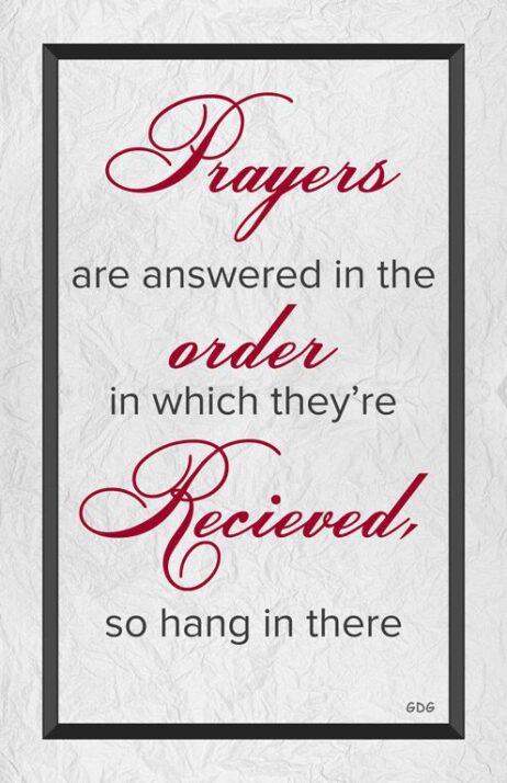 A sign that says prayers are answered in the order.