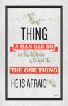 A poster with the words " the worst thing a man can do in his lifetime, is to not do the one thing he is afraid to