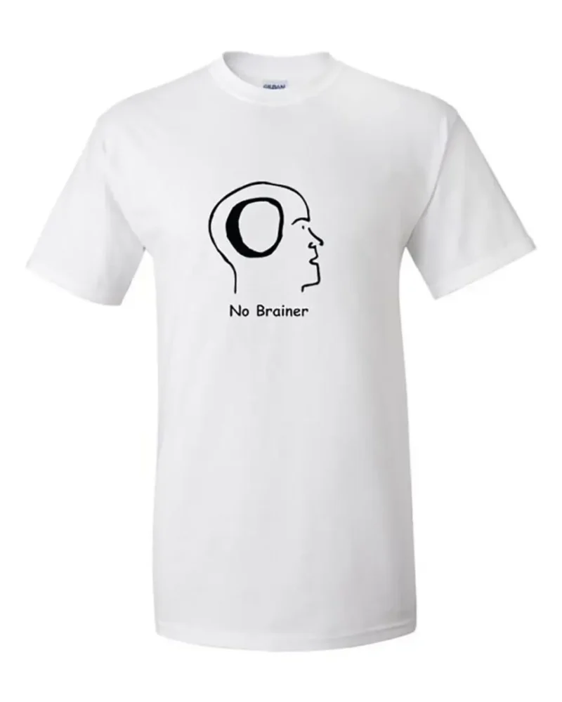 A white t - shirt that says No Brainer.