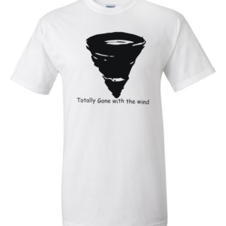 White t-shirt with a black tornado illustration and the text "Totally Gone with the wind" below it.