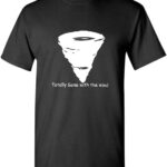 Black t-shirt with a graphic of a tornado and the text "Totally Gone with the Wind
