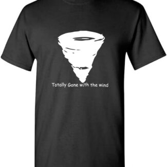 Black t-shirt with a graphic of a tornado and the text "Totally Gone with the Wind