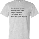 Gray T shirt with you can never go back text printed