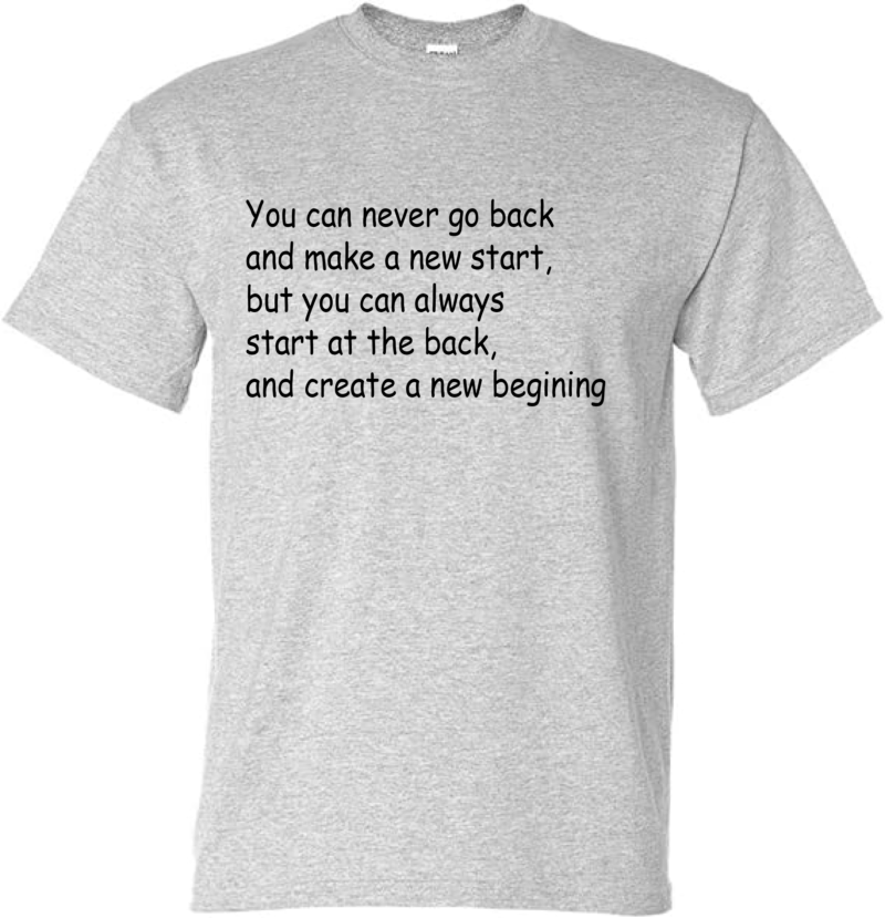 Gray T shirt with you can never go back text printed